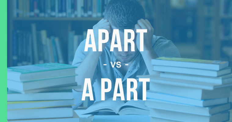 apart versus a part