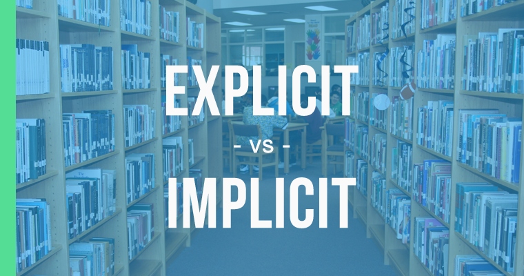 explicit versus implicit