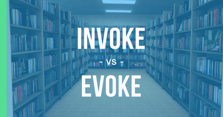 invoke versus evoke