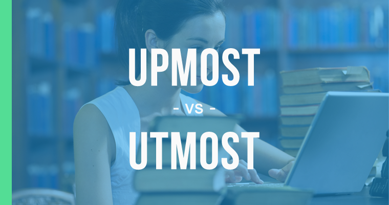 upmost versus utmost