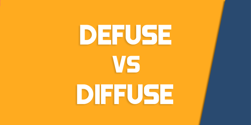 defuse versus diffuse