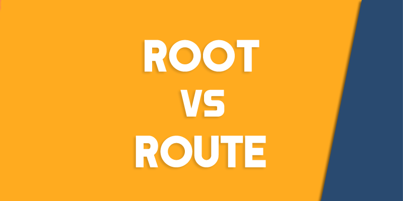 root versus route
