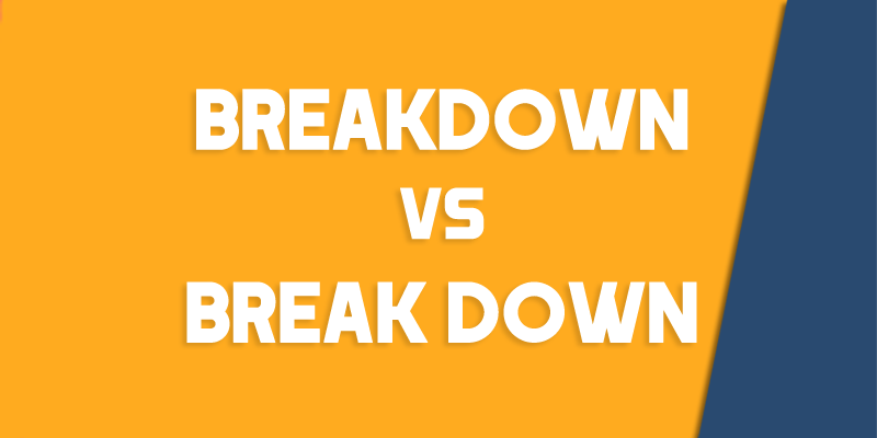 breakdown versus break down