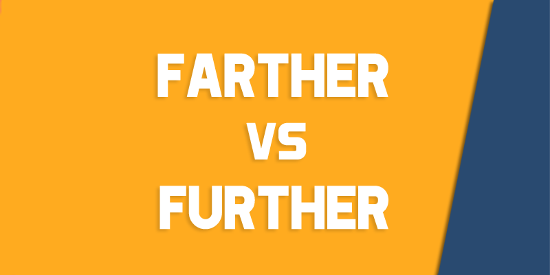 farther versus further