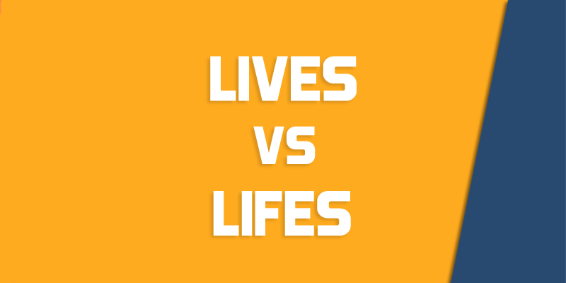 lives versus lifes