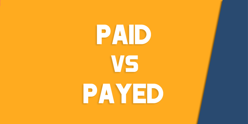 paid versus payed