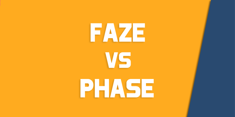 phase versus faze
