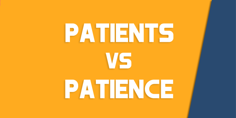 patients versus patience