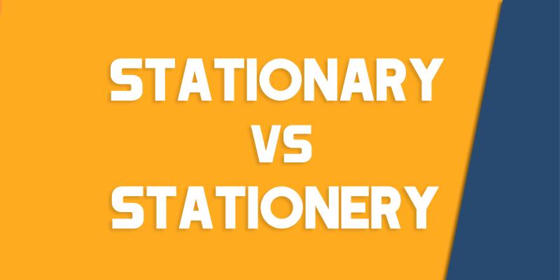 stationary versus stationery